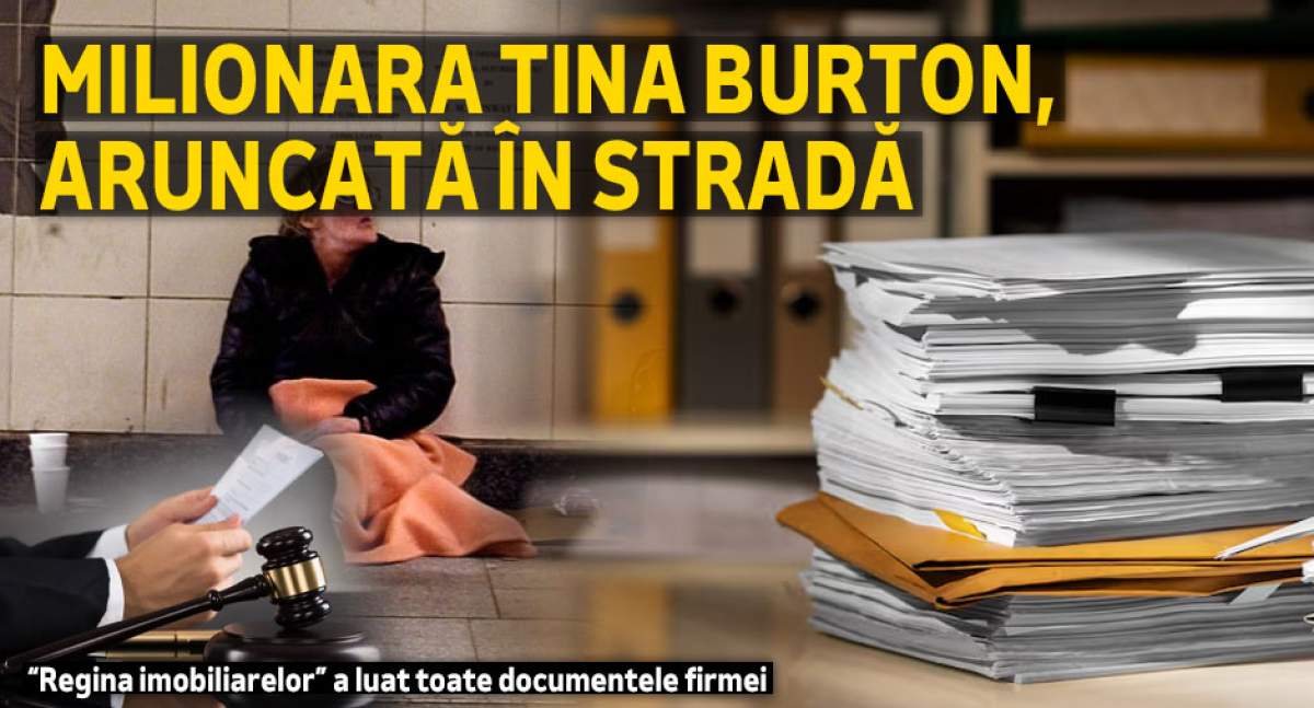 Milionara Tina Burton, aruncată în stradă | „Regina imobiliarelor” a luat toate documentele firmei