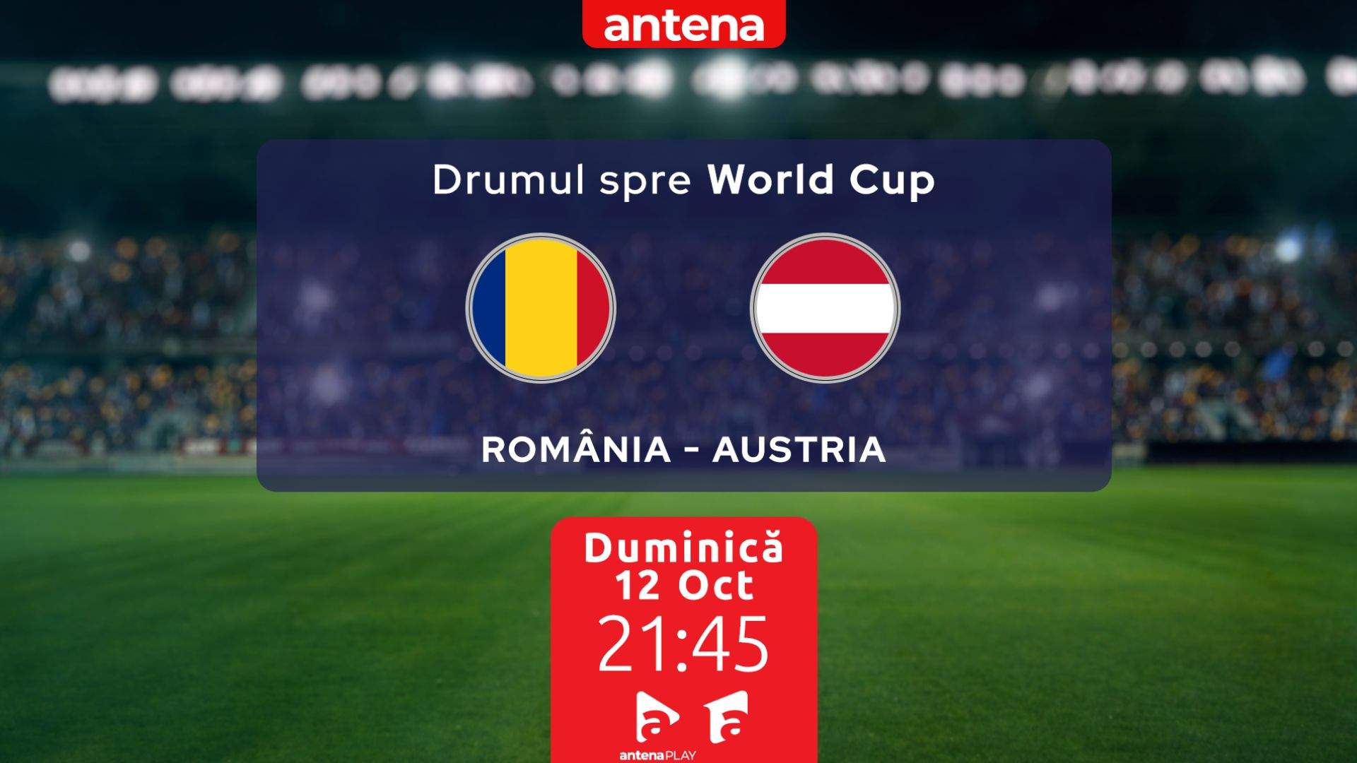 România – Austria, duminică, de la ora 21:45, în direct la Antena 1 și pe AntenaPLAY