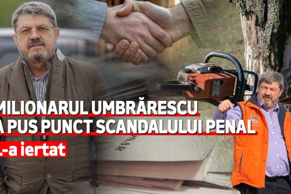 Milionarul Umbrărescu a pus punct scandalului penal | L-a iertat