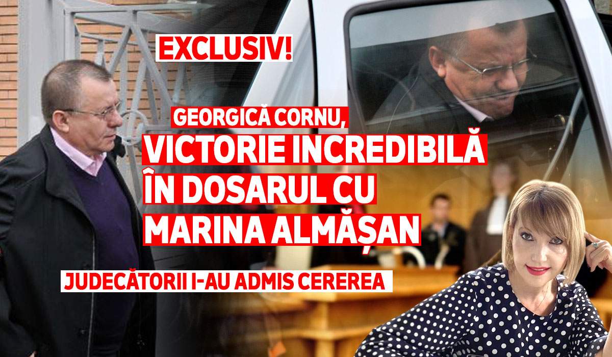 Georgică Cornu, victorie incredibilă în dosarul cu Marina Almășan | Judecătorii i-au admis cererea