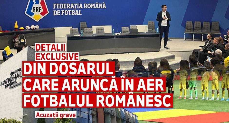 Detalii exclusive din dosarul care aruncă în aer fotbalul românesc | Acuzații grave