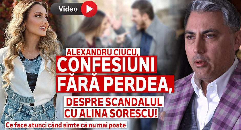 Alexandru Ciucu, confesiuni fără perdea, despre scandalul cu Alina Sorescu! Ce face atunci când simte că nu mai poate | VIDEO