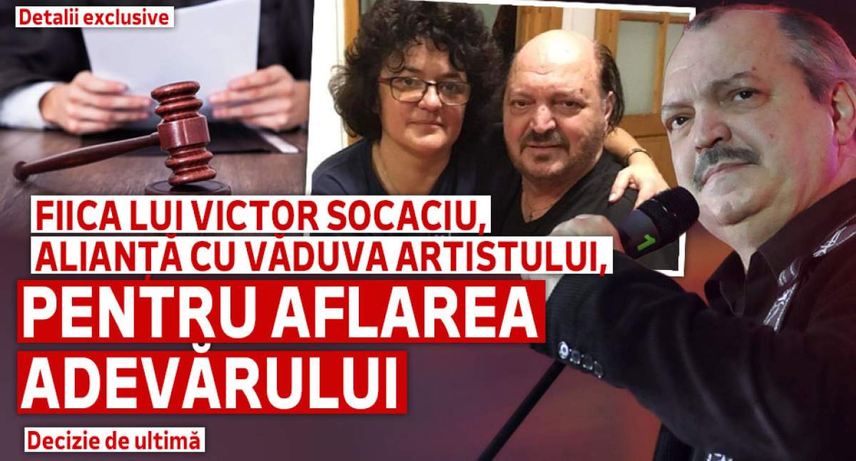 Fiica lui Victor Socaciu, alianță cu văduva artistului, pentru aflarea adevărului | Decizie de ultimă | Detalii exclusive