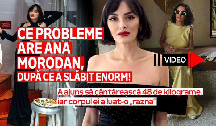 Ce probleme are Ana Morodan, după ce a slăbit enorm! A ajuns să cântărească 48 de kilograme, iar corpul ei a luat-o „razna” | VIDEO