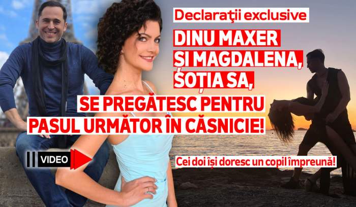 Dinu Maxer și Magdalena, soția sa, se pregătesc pentru pasul următor în căsnicie! Cei doi își doresc un copil împreună! Declaraţii exclusive | VIDEO