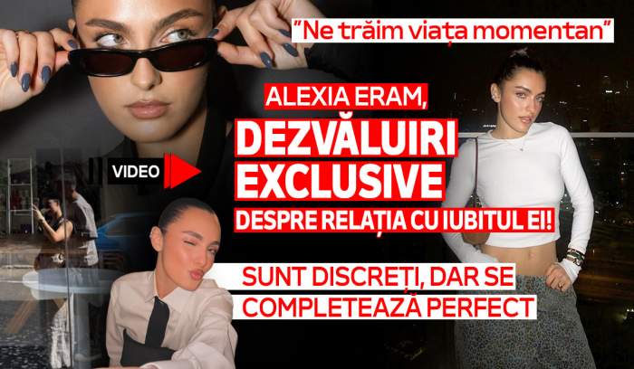 Alexia Eram, dezvăluiri exclusive despre relația cu iubitul ei! Sunt discreți, dar se completează perfect: ”Ne trăim viața momentan” | VIDEO
