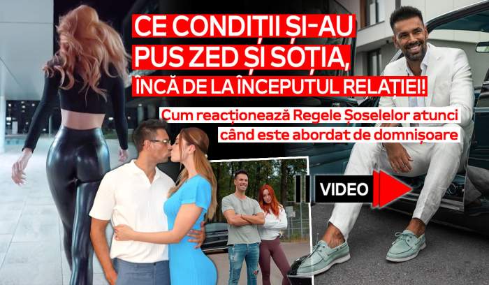 Ce condiții și-au pus Zed și soția, încă de la începutul relației! Cum reacționează Regele Șoselelor atunci când este abordat de domnișoare | VIDEO
