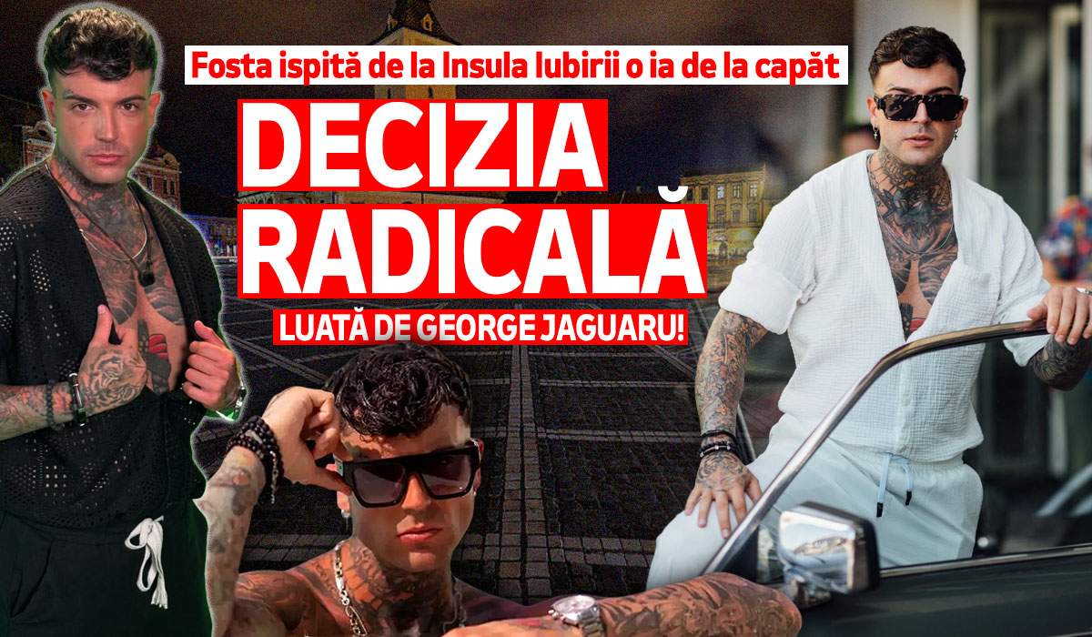 Decizia radicală luată de George Jaguaru! Fosta ispită de la Insula Iubirii o ia de la capăt
