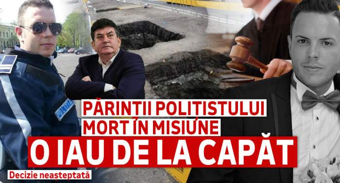 Părinții polițistului mort în misiune o iau de la capăt | Decizie neașteptată