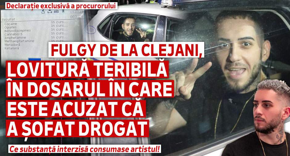 Fulgy de la Clejani, lovitură teribilă în dosarul în care este acuzat că a șofat drogat | Ce substanță interzisă consumase artistul! | Declarație exclusivă a procurorului