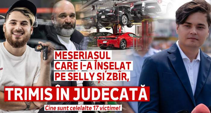 Meseriașul care i-a înșelat pe Selly și Zbîr, trimis în judecată | Cine sunt celelalte 17 victime!