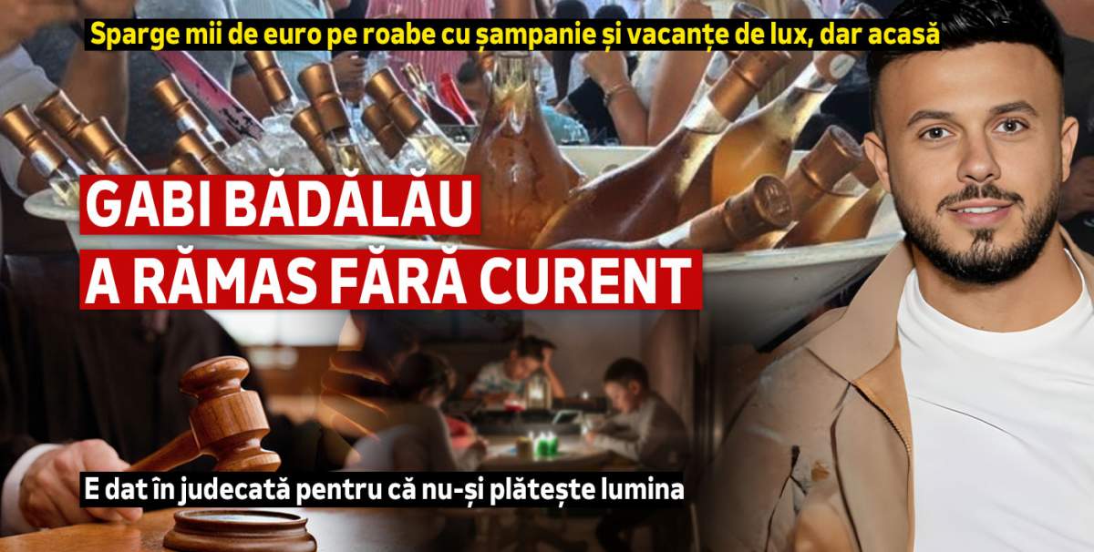 Sparge mii de euro pe roabe cu șampanie și vacanțe de lux, dar acasă... Gabi Bădălău rămâne fără curent! E dat în judecată pentru că nu-și plăteste lumina