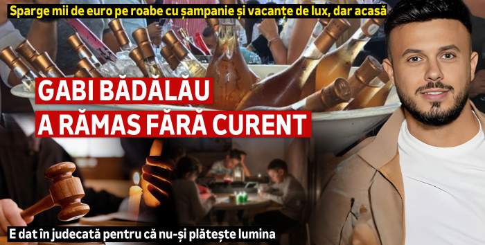 Sparge mii de euro pe roabe cu șampanie și vacanțe de lux, dar acasă... Gabi Bădălău rămâne fără curent! E dat în judecată pentru că nu-și plăteste lumina