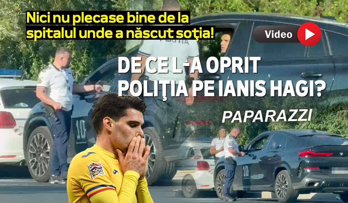De ce l-a oprit Poliţia pe Ianis Hagi? Nici nu plecase bine de la spitalul de unde a născut soţia!