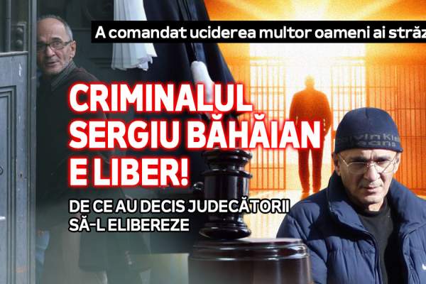 A comandat uciderea multor oameni ai străzii | Criminalul Sergiu Băhăian e liber! De ce au decis judecătorii să-l elibereze