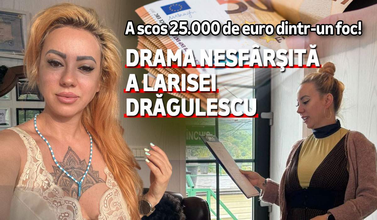 A scos 25.000 de euro dintr-un foc! Drama nesfârşită a Larisei Drăgulescu