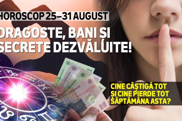 Horoscop săptămânal 25–31 august 2025: Energie nouă, schimbări și claritate pentru toate zodiile