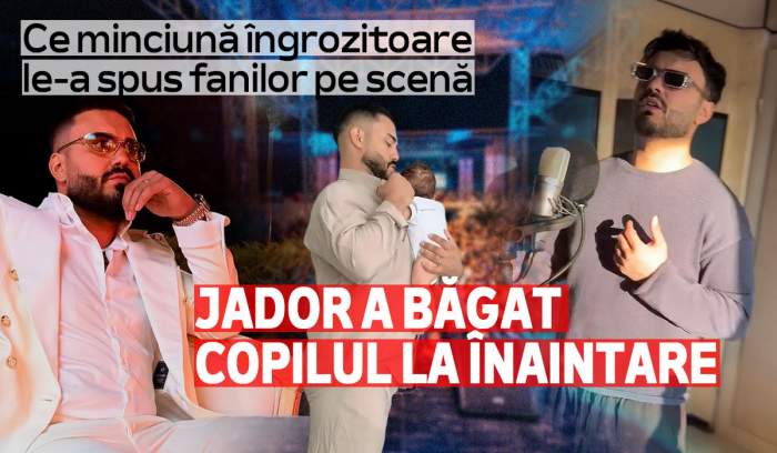 Ce minciună îngrozitoare le-a spus fanilor pe scenă. Jador a băgat copilul la înaintare