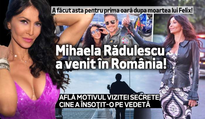 A făcut asta pentru prima oară dupa moartea lui Felix! Mihaela Rădulescu a venit în România! Află motivul vizitei secrete, cine a însoţit-o pe vedetă