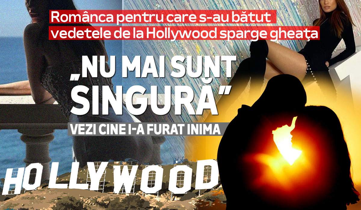 Românca pentru care s-au bătut vedetele de la Hollywood sparge gheaţa! Vezi cine i-a furat inima: „Nu mai sunt singură”