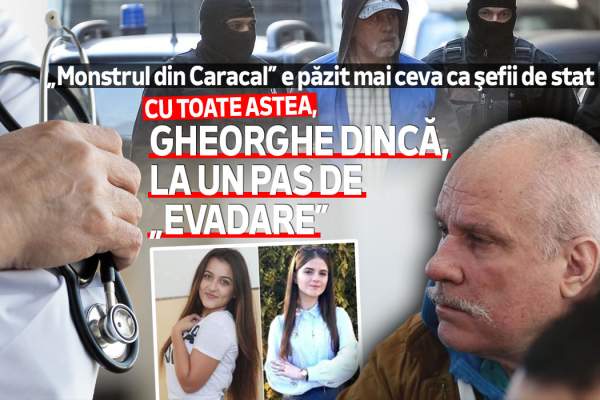 „Monstrul din Caracal” e păzit mai ceva dacât şefii de stat. Cu toate astea, Gheorghe Dincă, la un pas de „evadare”