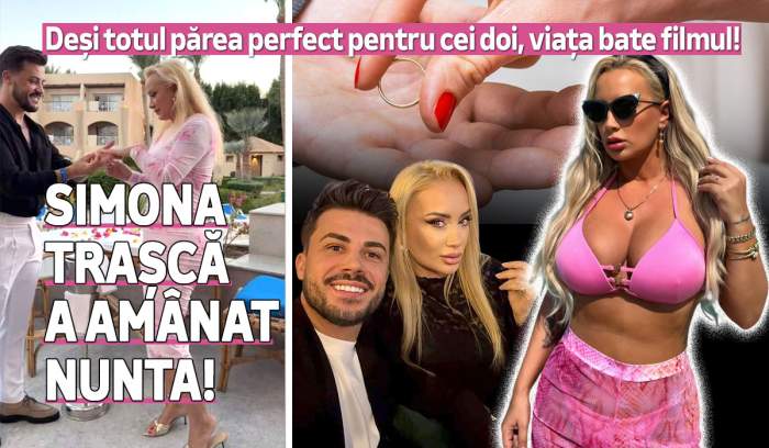 Deși totul părea perfect pentru cei doi, viața bate filmul! Simona Trașcă a amânat nunta!