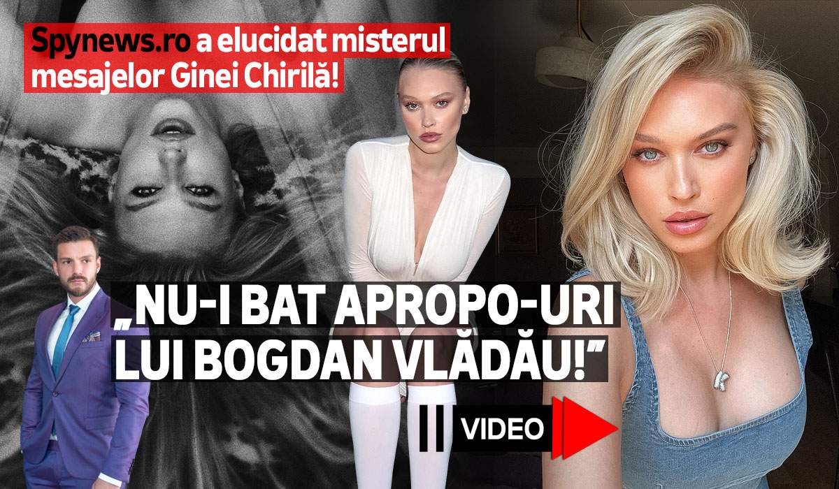 Spynews.ro a elucidat misterul mesajelor Ginei Chirilă! „Nu-i bat apropo-uri lui Bogdan Vlădău!” | VIDEO