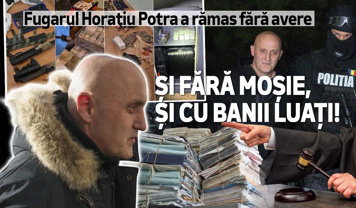 Fugarul Horaţiu Potra a rămas fără avere | Și fără moșie, și cu banii luați!