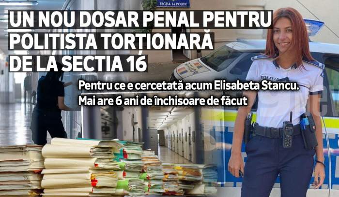 Un nou dosar penal pentru polițista torționară de la Sectia 16 | Pentru ce e cercetată acum Elisabeta Stancu. | Mai are 6 ani de închisoare de făcut