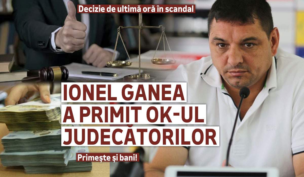 Decizie de ultimă oră în scandal | Ionel Ganea a primit ok-ul judecătorilor | Primeşte şi bani!