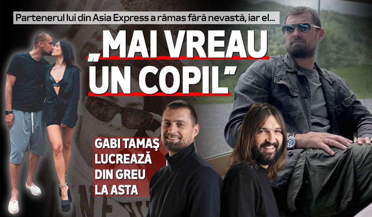 Partenerul lui din Asia Express a rămas fără nevastă, iar el...:„Mai vreau un copil”. Gabi Tamaş lucrează din greu la asta