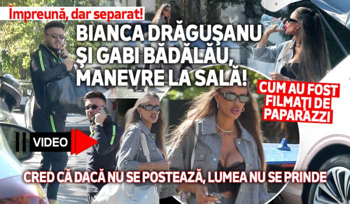 Împreună, dar separat! Bianca Drăguşanu şi Gabi Bădălău, manevre la sală! Cum au fost filmaţi de paparazzi! Cred că dacă nu se postează, lumea nu se prinde
