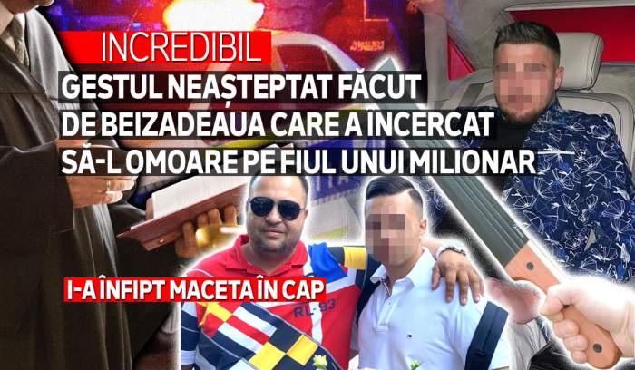INCREDIBIL | Gestul neașteptat făcut de beizadeaua care a încercat să-l omoare pe fiul unui milionar | I-a înfipt maceta în cap