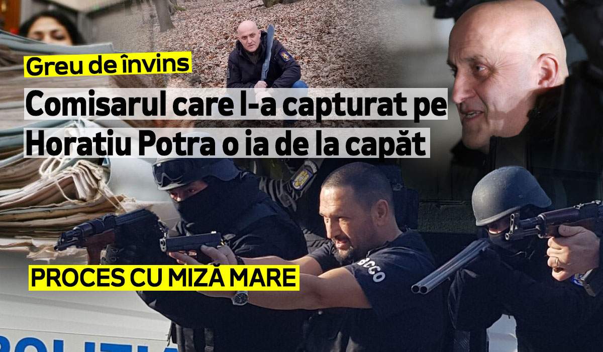Greu de învins | Comisarul care l-a capturat pe Horațiu Potra o ia de la capăt | Proces cu miză mare