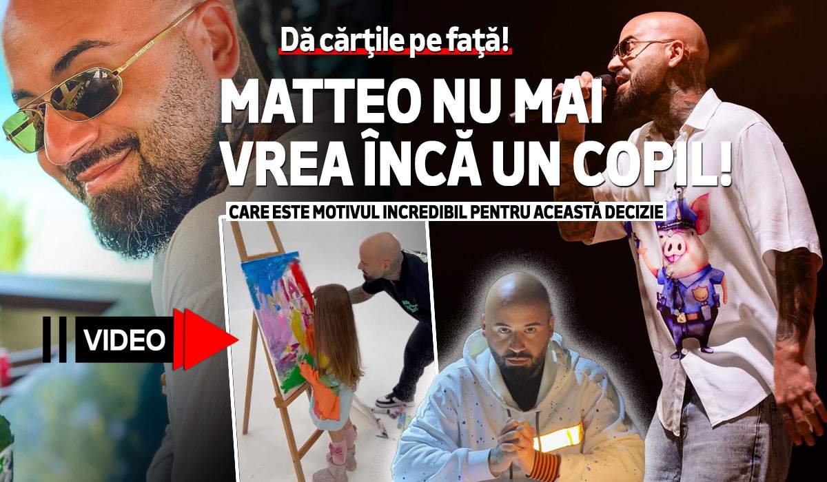Dă cărțile pe față! Matteo nu mai vrea încă un copil! Care este motivul incredibil pentru această decizie?