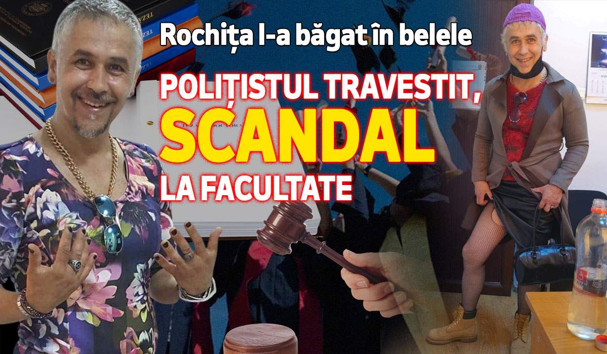 Rochița l-a băgat în belele | Polițistul travestit, scandal la facultate