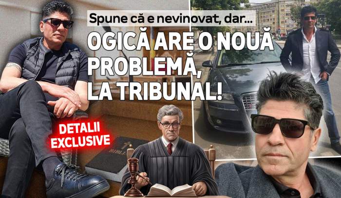 Spune că e nevinovat, dar... Ogică are o nouă problemă, la tribunal! Detalii exclusive