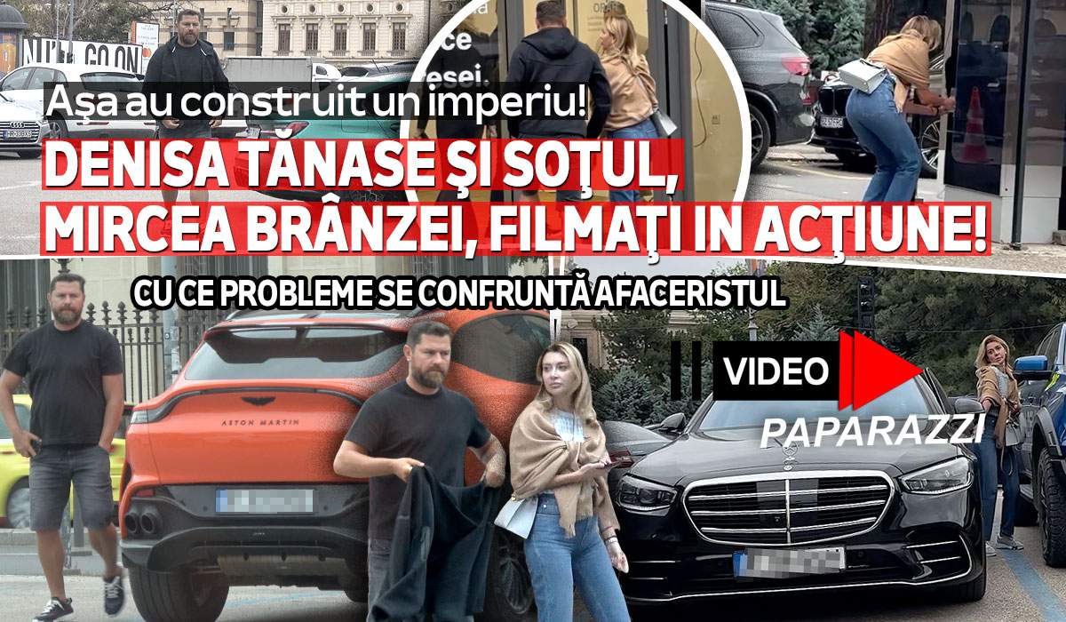 Aşa au construit un imperiu! Denisa Tănase şi soţul, Mircea Brânzei, filmaţi in acţiune! Cu ce probleme se confruntă afaceristul
