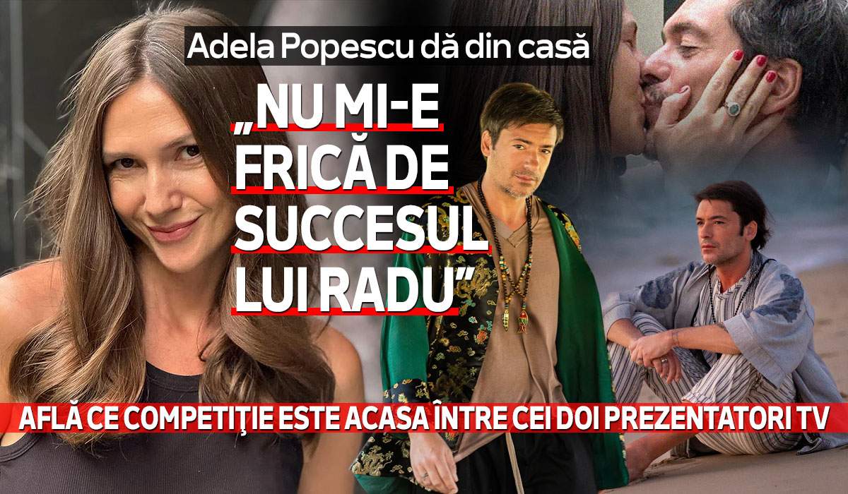 Adela Popescu dă din casa. „Nu mi-e frică de succesul lui Radu”. Află ce competiție este acasă între cei doi prezentatori TV