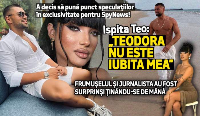 A decis să pună punct speculaţiilor în exclusivitate pentru SpyNews! Ispita Teo: „Teodora nu este iubita mea”. Frumuşelul şi jurnalista au fost surprinşi ţinându-se de mână