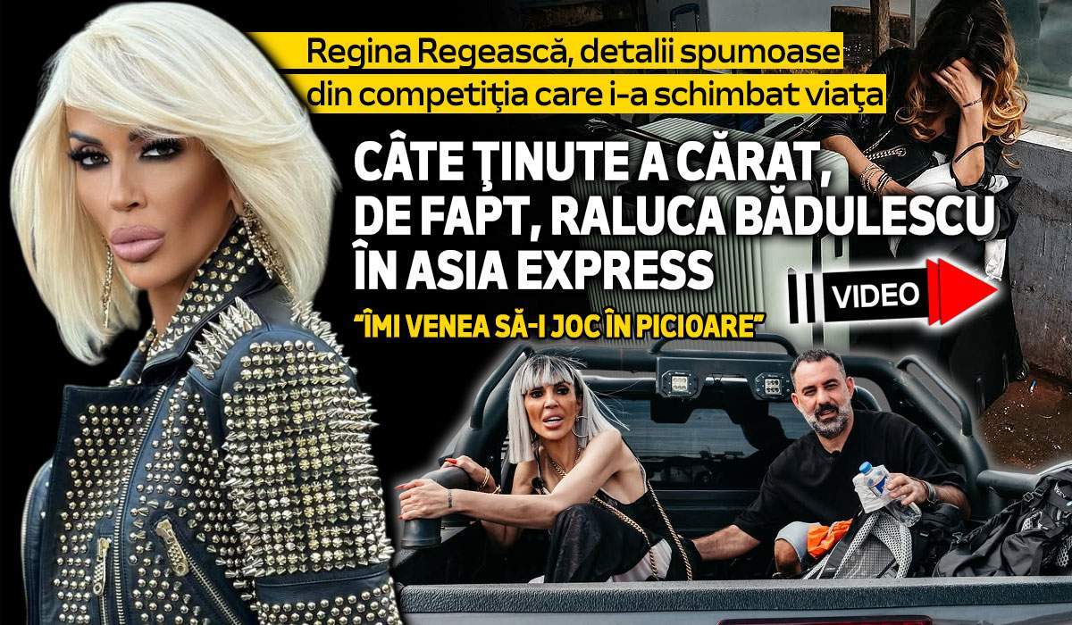 Regina Regească, detalii spumoase din competiția care i-a schimbat viața. Câte ținute a cărat, de fapt, Raluca Bădulescu în Asia Express. ”Îmi venea să-i joc în picioare” | VIDEO