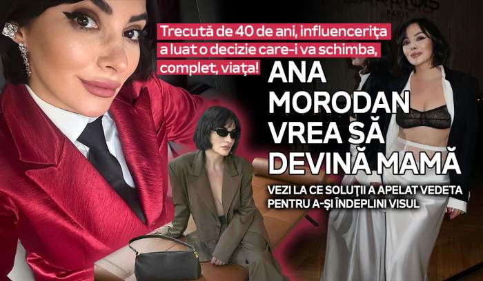 Ana Morodan vrea să devină mamă! Trecută de 40 de ani, influenceriţa a luat o decizie care-i va schimba, complet, viaţa!  Vezi la ce soluţii a apelat vedeta pentru a-şi îndeplini visul