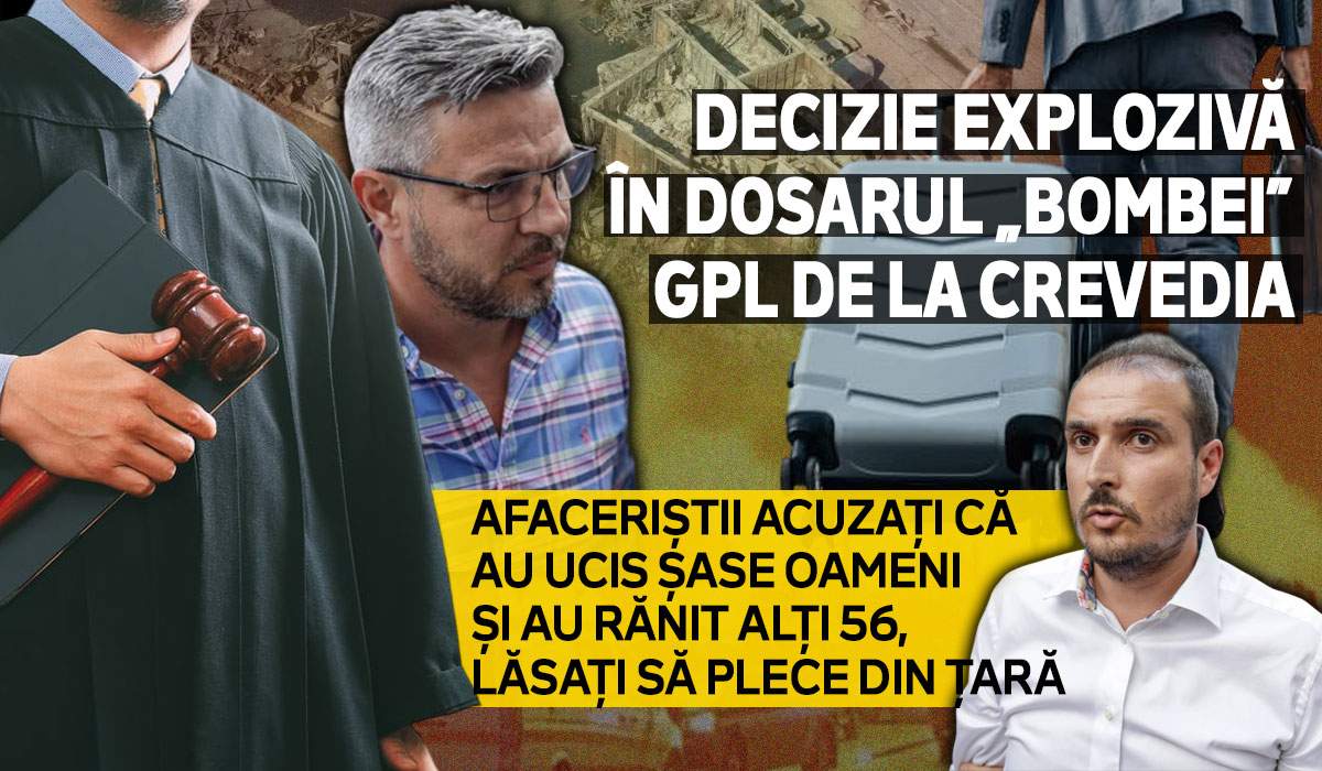 Decizie explozivă în dosarul „bombei” GPL de la Crevedia | Afaceriștii acuzați că au ucis șase oameni și au rănit alți 56, lăsați să plece din țară