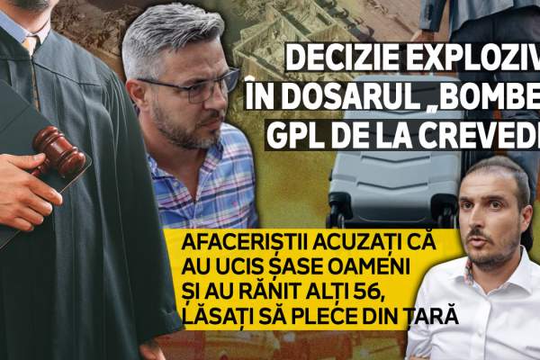 Decizie explozivă în dosarul „bombei” GPL de la Crevedia | Afaceriștii acuzați că au ucis șase oameni și au rănit alți 56, lăsați să plece din țară