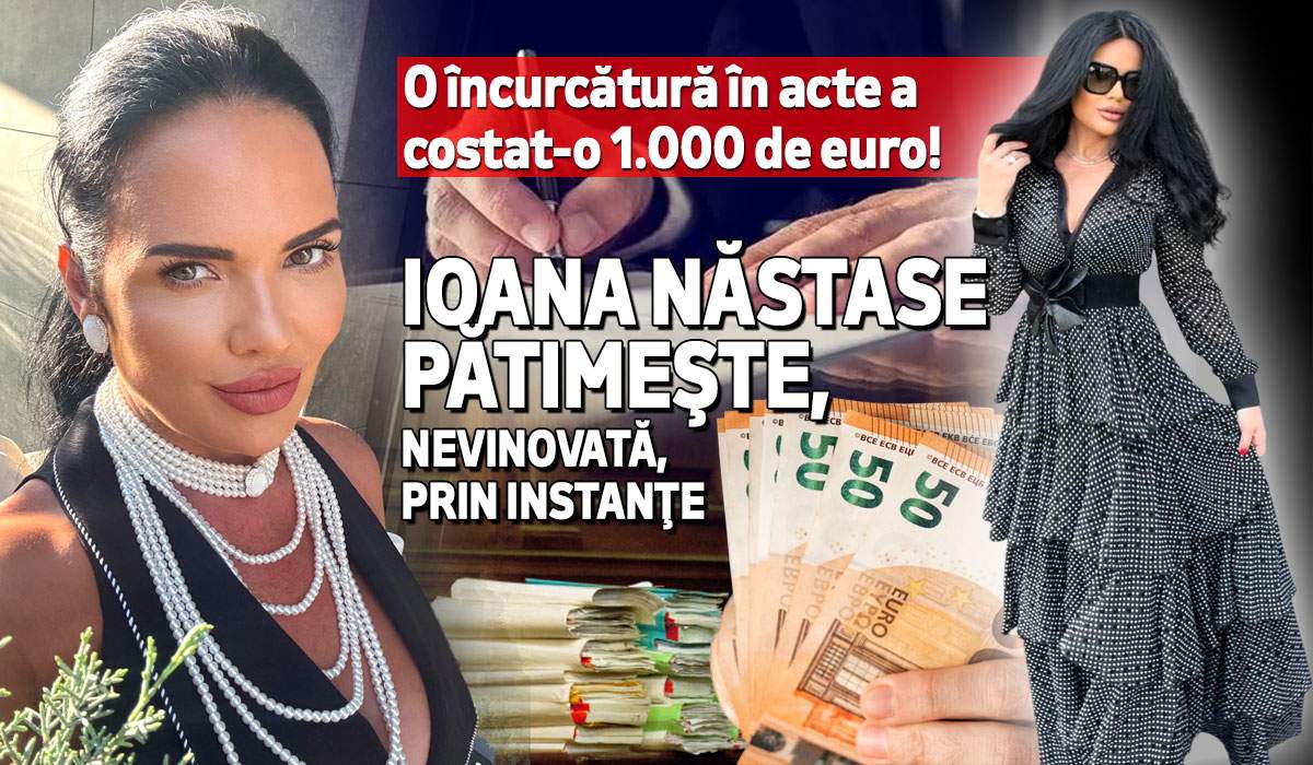 O încurcătură în acte a costat-o 1.000 de euro! Ioana Năstase pătimeşte, nevinovată, prin instanţe