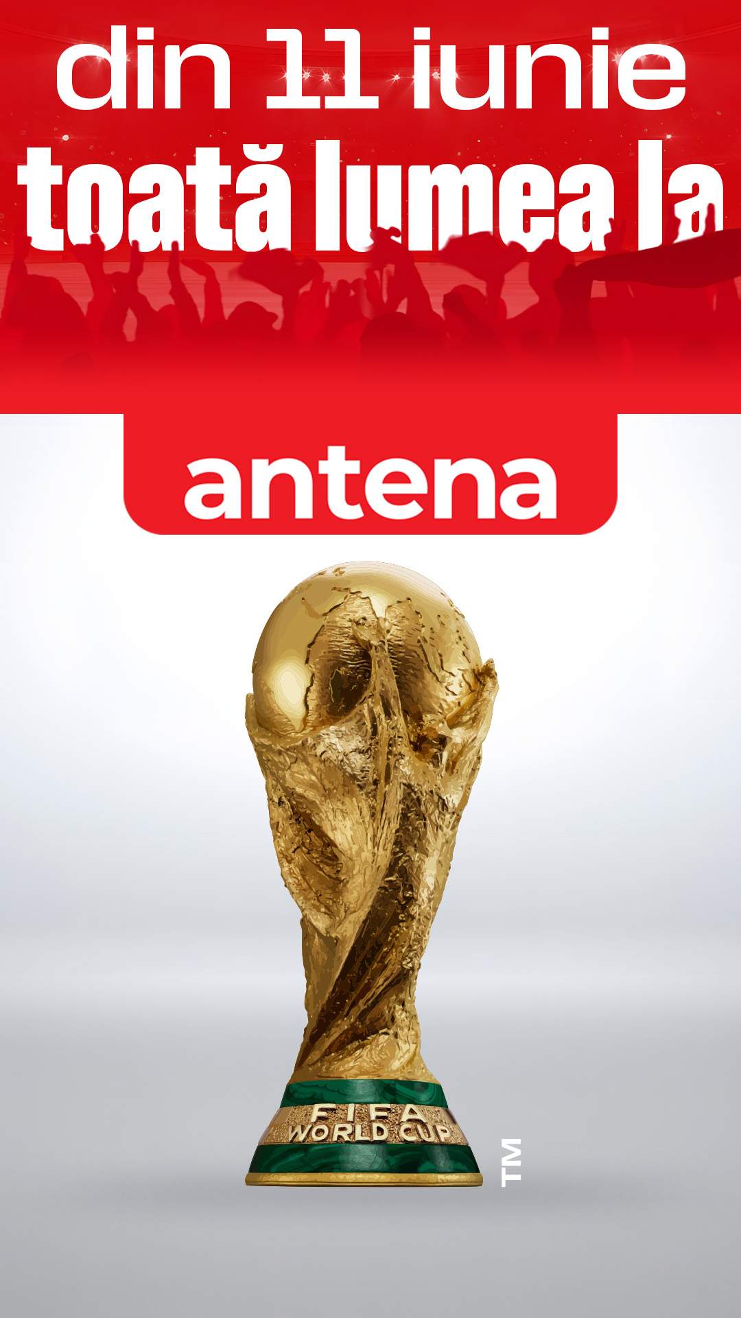 Din 11 iunie, Toată lumea la Antena! FIFA World Cup 2026™ începe exclusiv în Universul Antena
