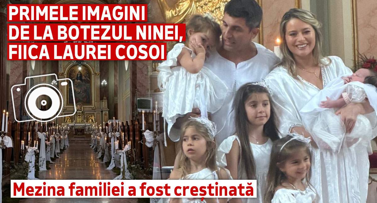 Primele imagini de la botezul Ninei, fiica Laurei Cosoi. Mezina familiei a fost creștinată